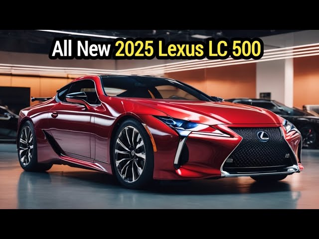 Introducing the All-New 2025 Lexus LC500: A Masterpiece of Design and Performance